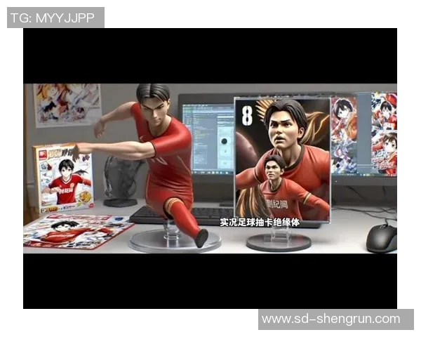 足球明星手办公仔解说带你领略赛场背后的精彩瞬间与趣味故事 足球明星手办公仔解说带你领略赛场背后的精彩瞬间与趣味故事